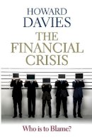 Davies - The Financial Crisis: Who is to Blame? - 9780745651644 - V9780745651644
