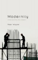 Peter Wagner - Modernity - 9780745652917 - V9780745652917