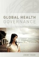 Jeremy Youde - Global Health Governance - 9780745653099 - V9780745653099
