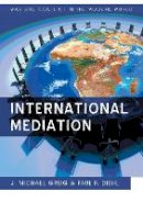 Paul F. Diehl - International Mediation - 9780745653310 - V9780745653310