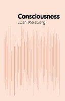 Josh Weisberg - Consciousness - 9780745653440 - V9780745653440