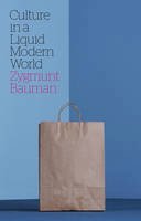 Zygmunt Bauman - Culture in a Liquid Modern World - 9780745653556 - V9780745653556
