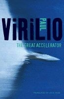 Paul Virilio - The Great Accelerator - 9780745653884 - V9780745653884
