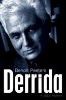 Benoît Peeters - Derrida: A Biography - 9780745656151 - V9780745656151