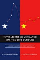 Nicolas Berggruen - Intelligent Governance for the 21st Century - 9780745659749 - V9780745659749