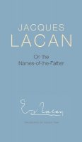 Jacques Lacan - On the Names-of-the-Father - 9780745659916 - V9780745659916