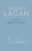 Jacques Lacan - On the Names-of-the-Father - 9780745659923 - V9780745659923