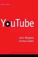 Jean Burgess - Youtube: Online Video and Participatory Culture (Digital Media and Society) - 9780745660189 - V9780745660189