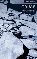 Robert Reiner - Crime, the Mystery of the Common-Sense Concept - 9780745660301 - V9780745660301