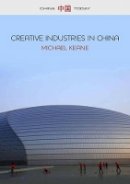 Michael Keane - Creative Industries in China - 9780745661001 - V9780745661001