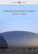 Michael Keane - Creative Industries in China - 9780745661018 - V9780745661018