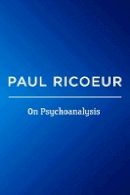 Paul Ricoeur - On Psychoanalysis - 9780745661230 - V9780745661230