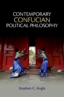 Stephen C. Angle - Contemporary Confucian Political Philosophy - 9780745661292 - V9780745661292