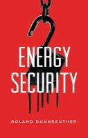 Roland Dannreuther - Energy Security - 9780745661902 - V9780745661902