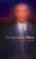 Alexander R. Galloway - The Interface Effect - 9780745662527 - V9780745662527