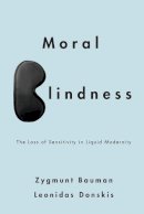 Zygmunt Bauman - Moral Blindness - 9780745662756 - V9780745662756