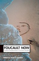 James Faubion (Ed.) - Foucault Now - 9780745663791 - V9780745663791