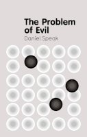Daniel Speak - The Problem of Evil (Polity Key Concepts in Philosophy) - 9780745664064 - V9780745664064