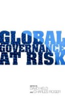 David Held (Ed.) - Global Governance at Risk - 9780745665252 - V9780745665252