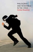 Costas Douzinas (Ed.) - Philosophy and Resistance in the Crisis - 9780745665443 - V9780745665443