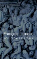 François Laruelle - Intellectuals and Power - 9780745668413 - V9780745668413