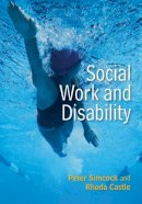 Peter Simcock - Social Work and Disability (Polity Social Work in Theory and Practise) - 9780745670201 - V9780745670201