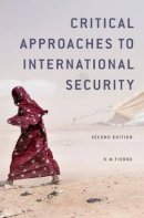 Karin M. Fierke - Critical Approaches to International Security - 9780745670539 - V9780745670539