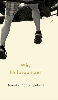 Jean-Francois Lyotard - Why Philosophize - 9780745670720 - V9780745670720