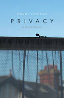 David Vincent - Privacy: A Short History - 9780745671130 - V9780745671130