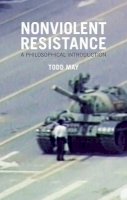 Todd May - Nonviolent Resistance: A Philosophical Introduction - 9780745671192 - V9780745671192