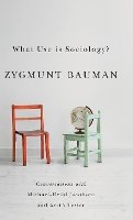 Zygmunt Bauman - What Use is Sociology? - 9780745671246 - V9780745671246