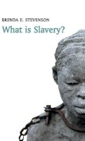 Brenda E. Stevenson - What is Slavery? - 9780745671505 - V9780745671505