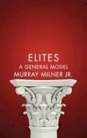 Jr. Murray Milner - Elites: A General Model - 9780745671833 - V9780745671833