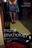 Mark Alfano - Moral Psychology - 9780745672250 - V9780745672250