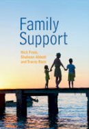 Nick Frost - Family Support: Prevention, Early Intervention and Early Help (Polity Social Work in Theory and Practise) - 9780745672601 - V9780745672601