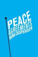 Nina Caspersen - Peace Agreements: Finding Solutions to Intra-state Conflicts - 9780745680279 - V9780745680279