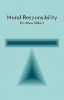 Matthew Talbert - Moral Responsibility - 9780745680583 - V9780745680583