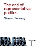 Simon Tormey - The End of Representative Politics - 9780745681962 - V9780745681962
