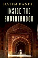 Hazem Kandil - Inside the Brotherhood - 9780745682921 - V9780745682921