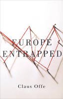 Claus Offe - Europe Entrapped - 9780745687520 - V9780745687520