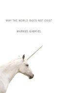 Markus Gabriel - Why the World Does Not Exist - 9780745687568 - V9780745687568