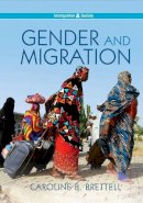 Caroline B. Brettell - Gender and Migration (Immigration and Society) - 9780745687896 - V9780745687896