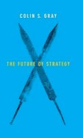 Colin S. Gray - The Future of Strategy - 9780745687933 - V9780745687933
