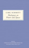 Carl Schmitt - Dialogues on Power and Space - 9780745688688 - V9780745688688
