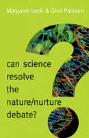 Margaret M. Lock - Can Science Resolve the Nature / Nurture Debate? (New Human Frontiers - Polity) - 9780745689975 - V9780745689975