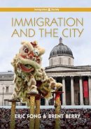 Eric Fong - Immigration and the City (Immigration and Society) - 9780745690025 - V9780745690025