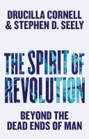 Drucilla Cornell - The Spirit of Revolution: Beyond the Dead Ends of Man - 9780745690759 - V9780745690759