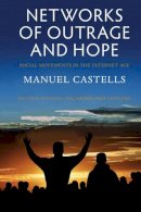 Manuel Castells - Networks of Outrage and Hope: Social Movements in the Internet Age - 9780745695761 - V9780745695761