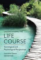 Lorraine Green - Understanding the Life Course: Sociological and Psychological Perspectives - 9780745697932 - V9780745697932