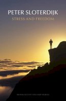 Peter Sloterdijk - Stress and Freedom - 9780745699288 - V9780745699288